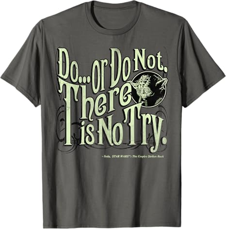 Star Wars Yoda Epic Quote "Do Or Do Or Do Not..." Graphic T-Shirt T-Shirt