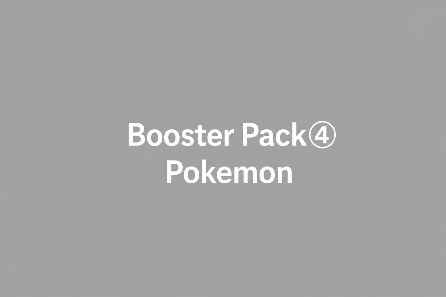 Booster Pack④
