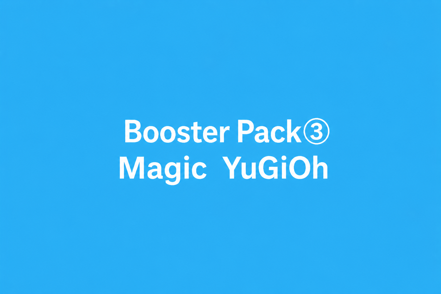Booster Pack③